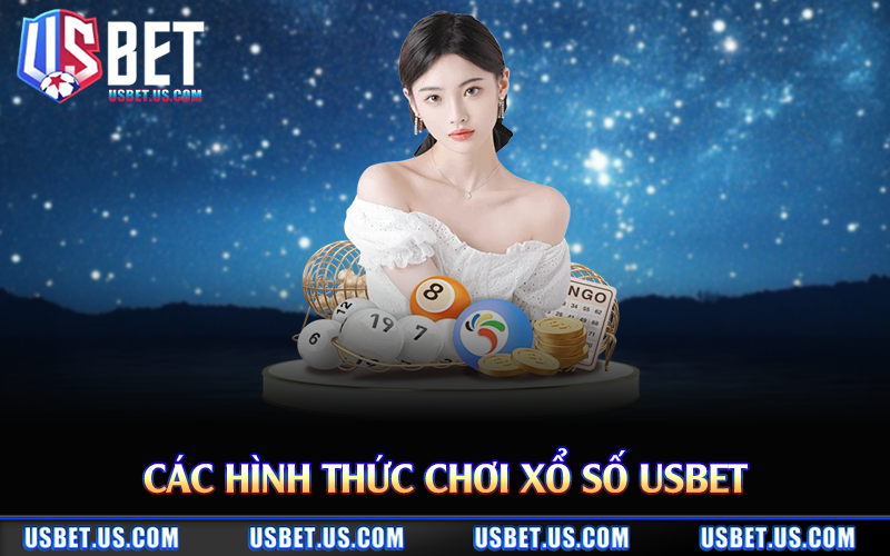 Các hình thức chơi xổ số Usbet