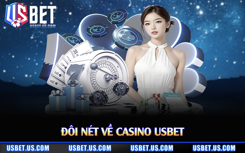 Đôi nét về casino Usbet