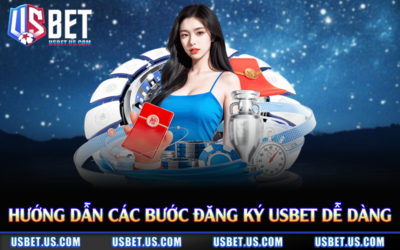 Hướng dẫn các bước đăng ký Usbet dễ dàng