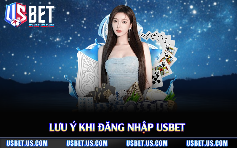 Lưu ý khi đăng nhập Usbet 