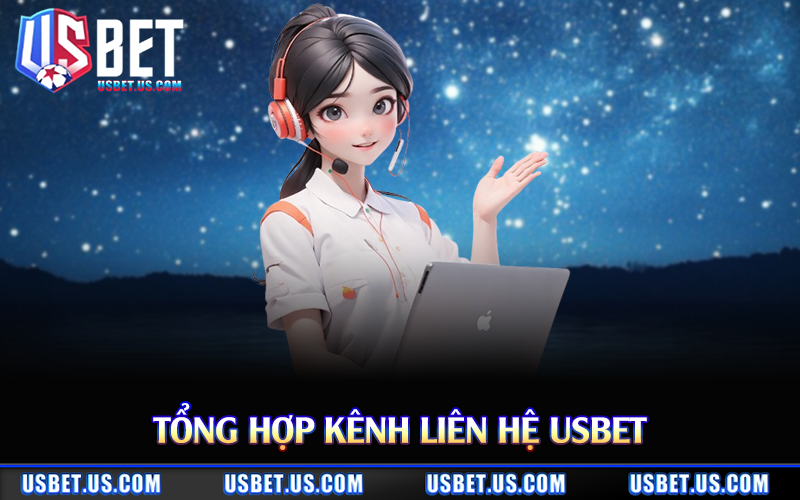 Tổng hợp kênh liên hệ Usbet
